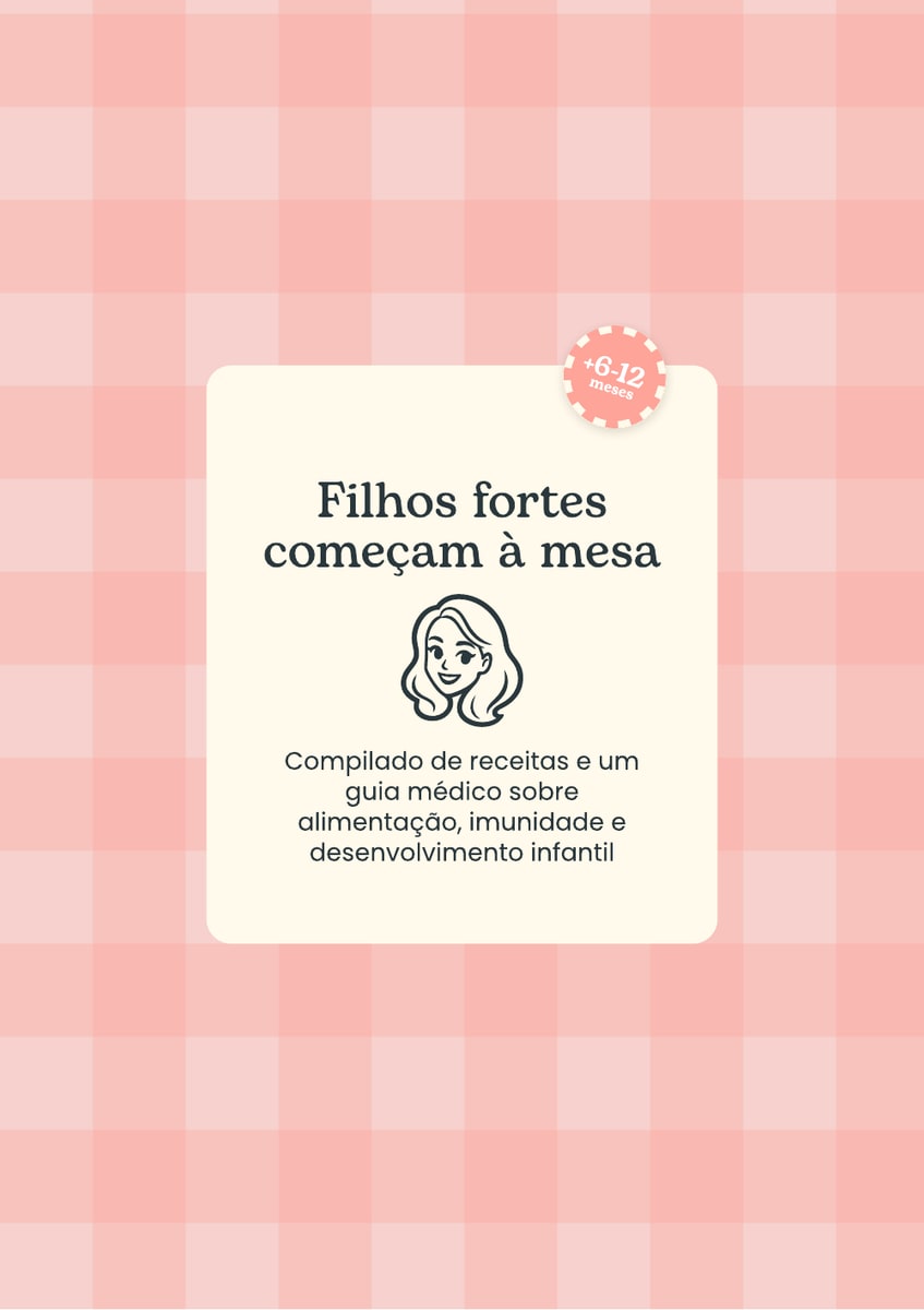 Capa do ebook Filhos fortes começam à mesa, para bebês de 6 a 12 meses